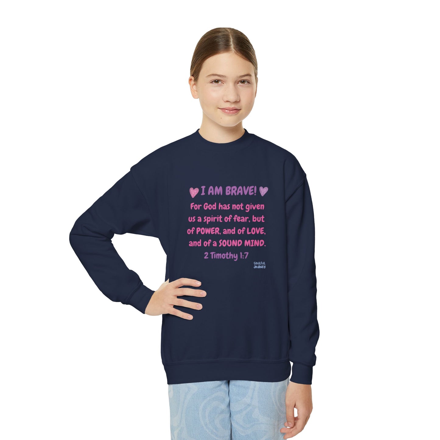 I Am Brave! Girl's, Youth, Crewneck, Sweatshirt. -Soulful Journey!