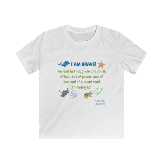 I Am Brave! Kids Softstyle Tee. -Soulful Journey!