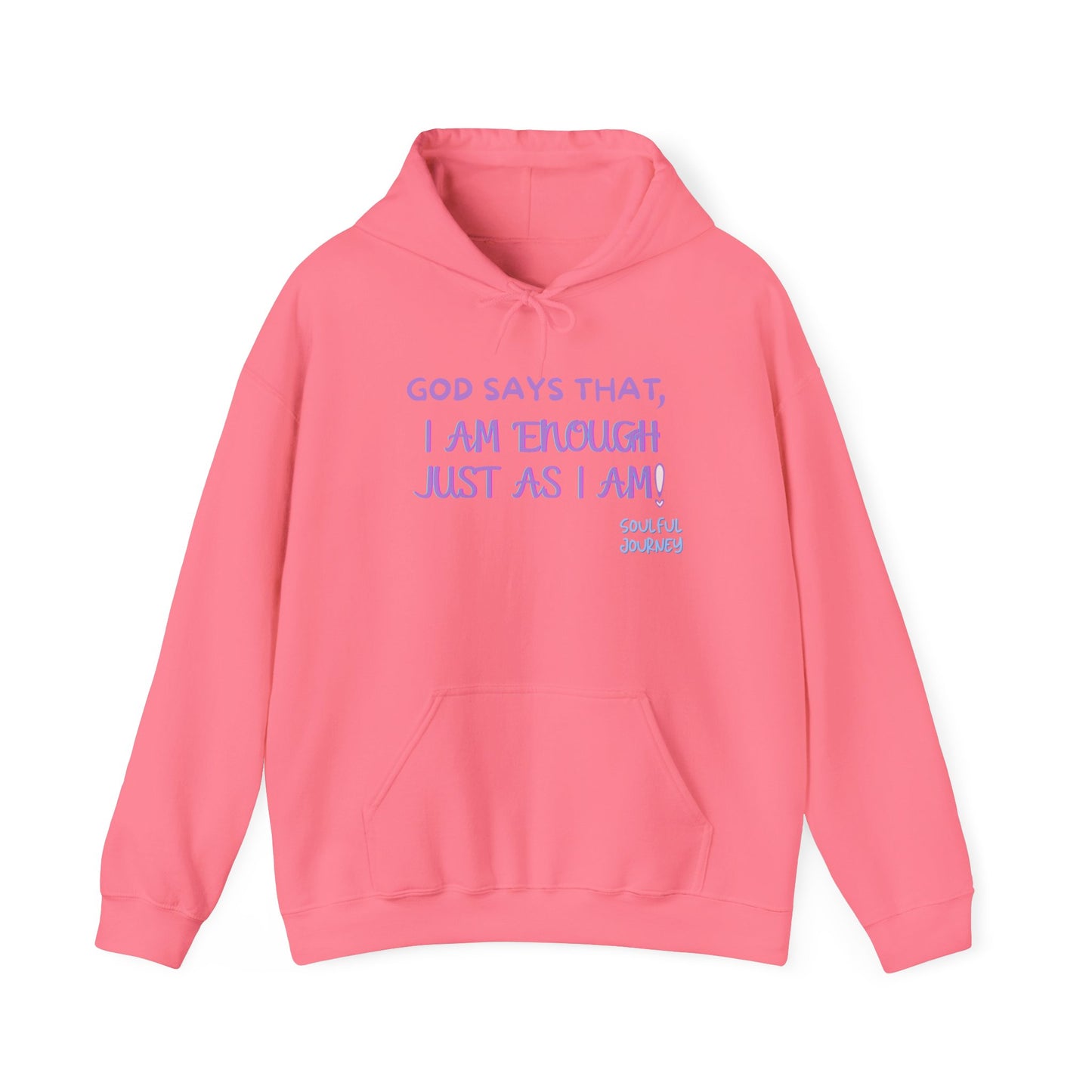 I Am Enough Just As I Am! Heavy blend, warm sweatshirt. -Soulful Journey!
