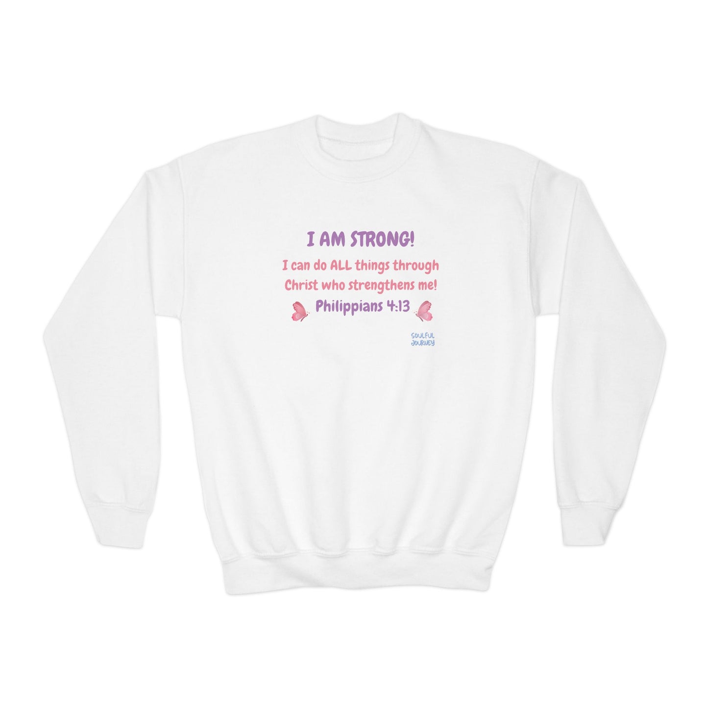 I Am Strong! Girl's, Youth, Crewneck Sweatshirt. -Soulful Journey