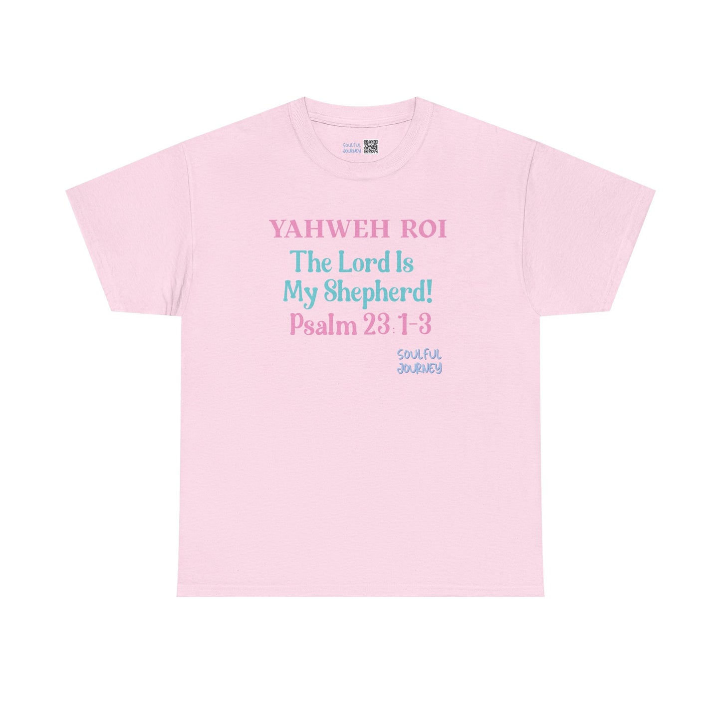 Yahweh Roi - The Lord Is My Shepherd! Heavy Cotton Tee. -Soulful Journey