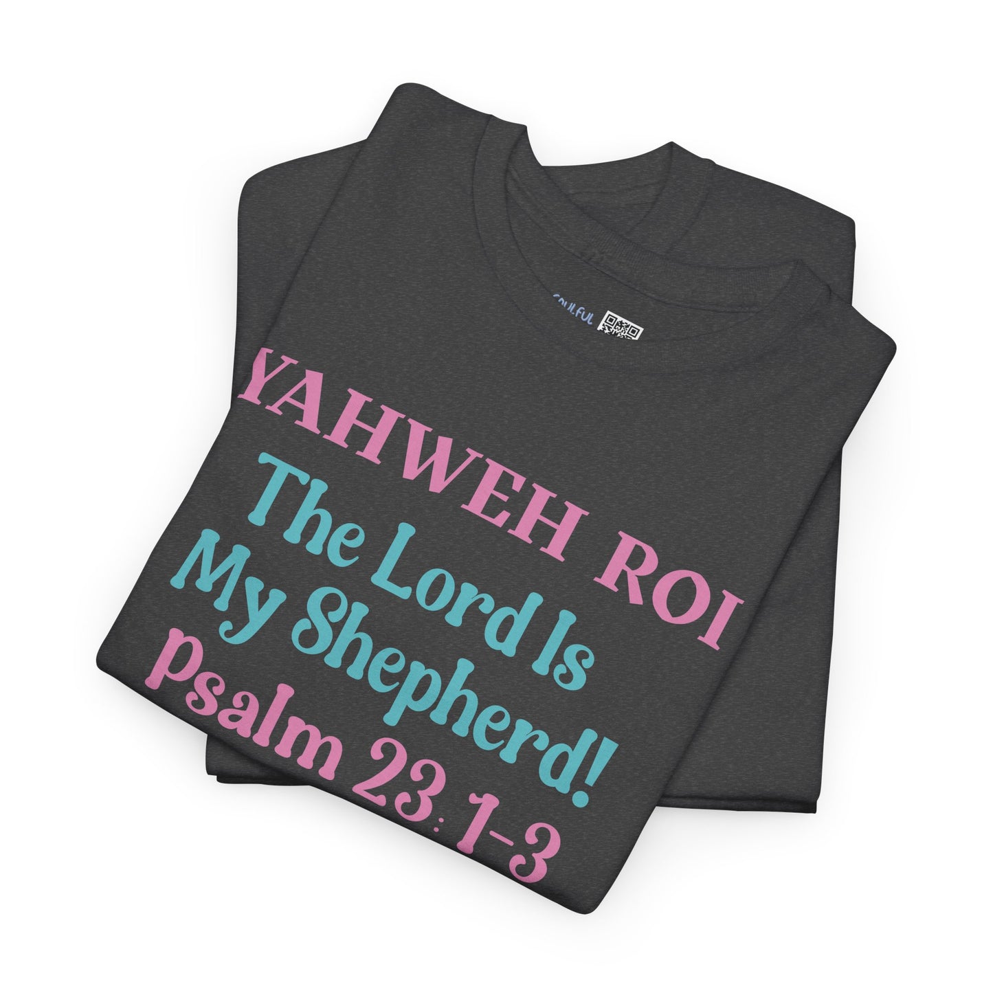 Yahweh Roi - The Lord Is My Shepherd! Heavy Cotton Tee. -Soulful Journey