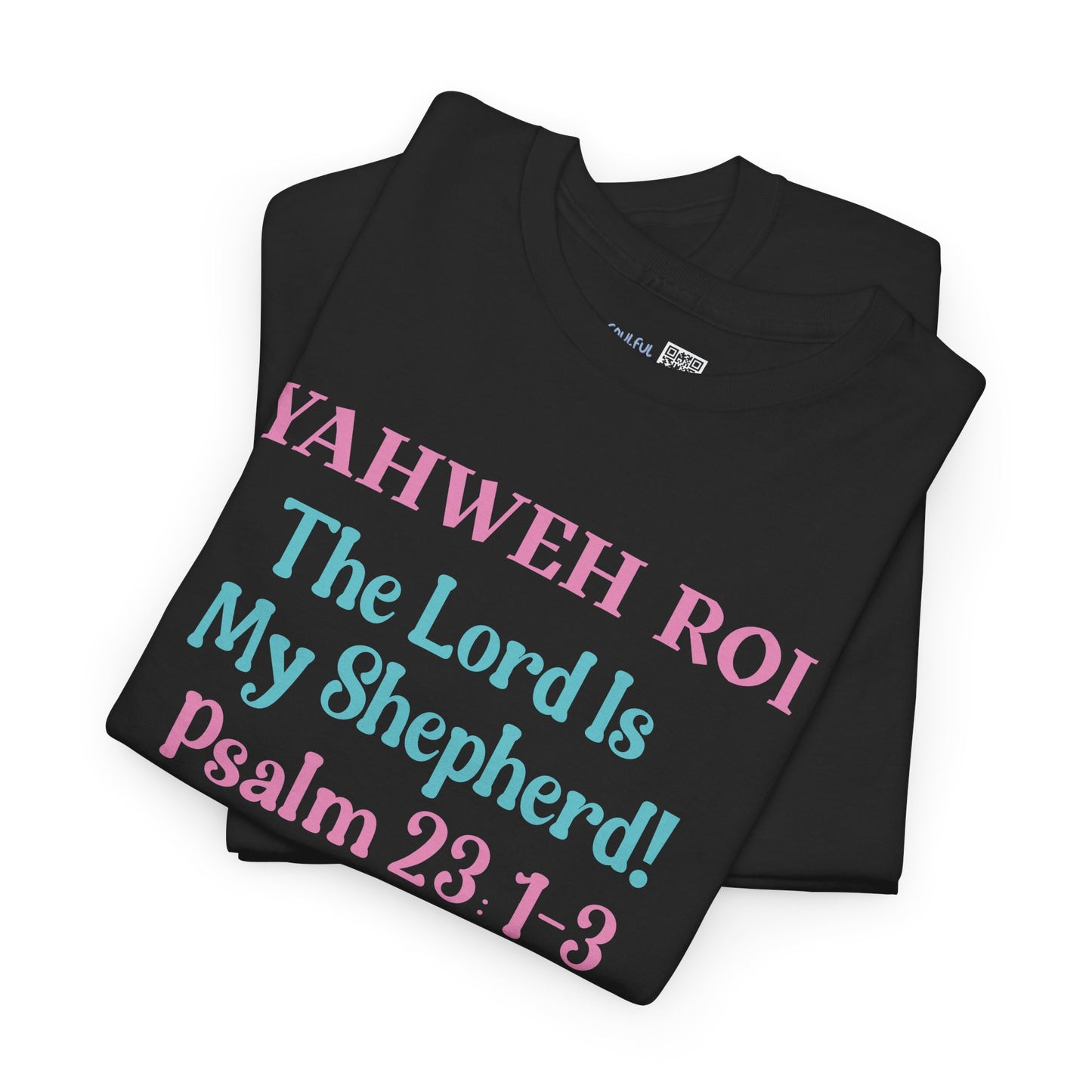 Yahweh Roi - The Lord Is My Shepherd! Heavy Cotton Tee. -Soulful Journey