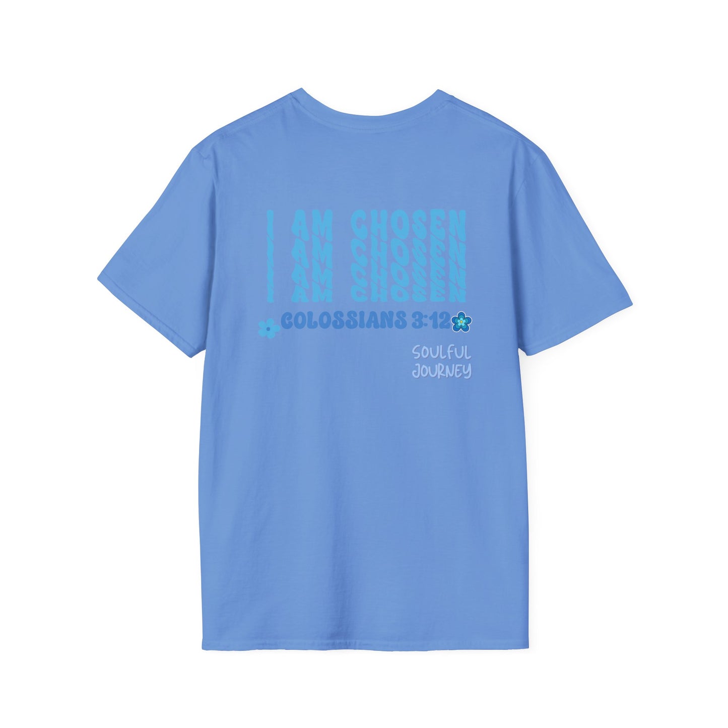 I Am Chosen! Women's, Soft-style T-Shirt. -Soulful Journey!