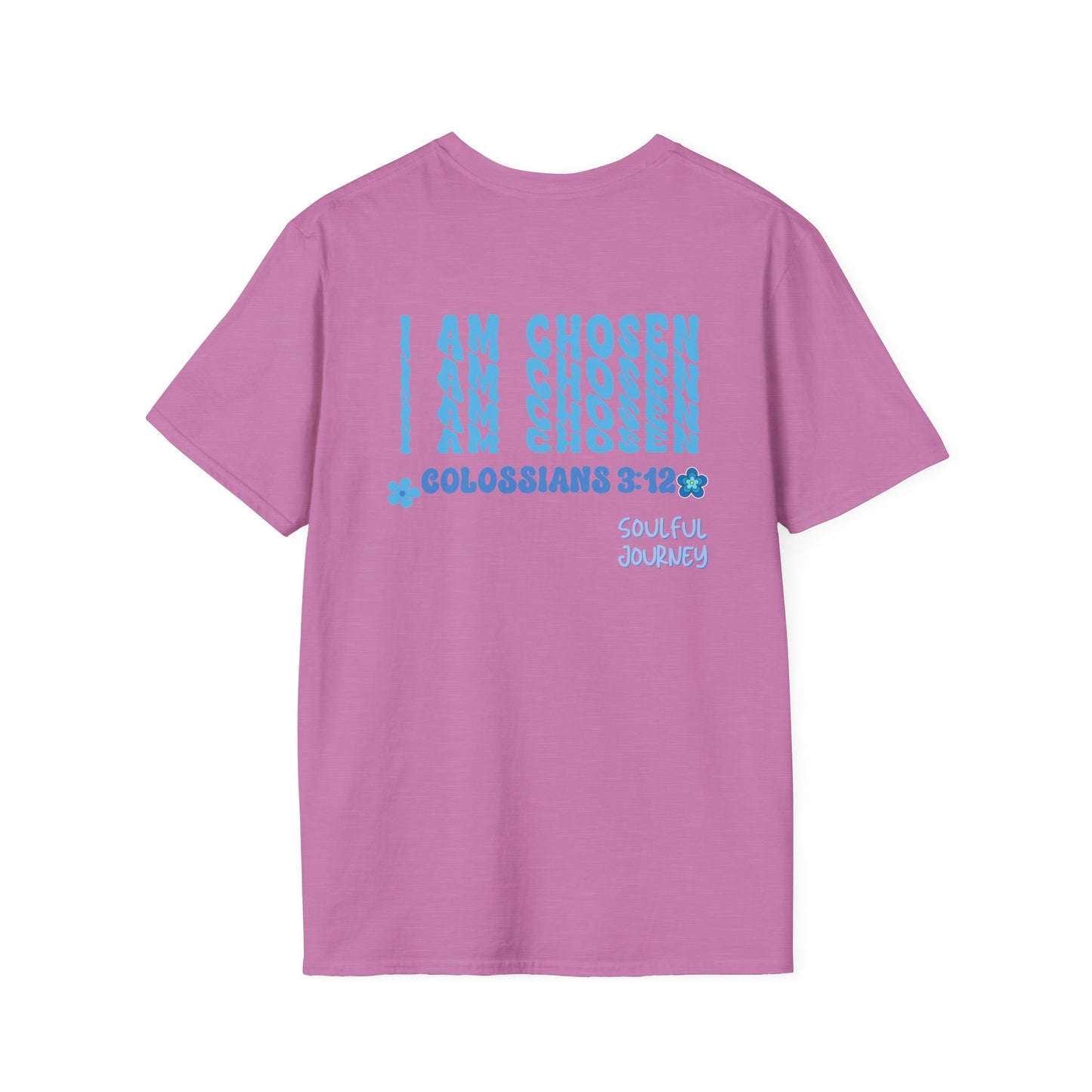 I Am Chosen! Women's, Soft-style T-Shirt. -Soulful Journey!