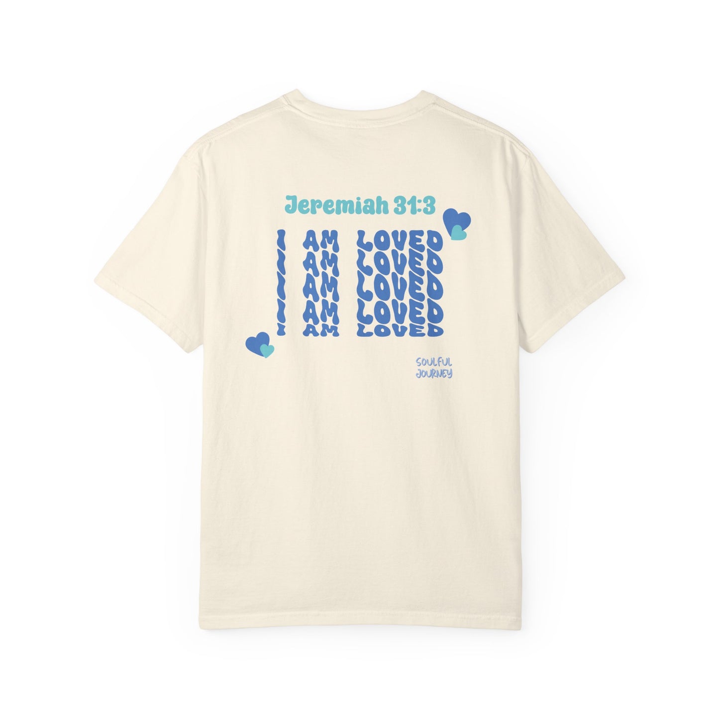 I Am Loved! Soft, Cotton, Unisex T-Shirt. -Soulful Journey