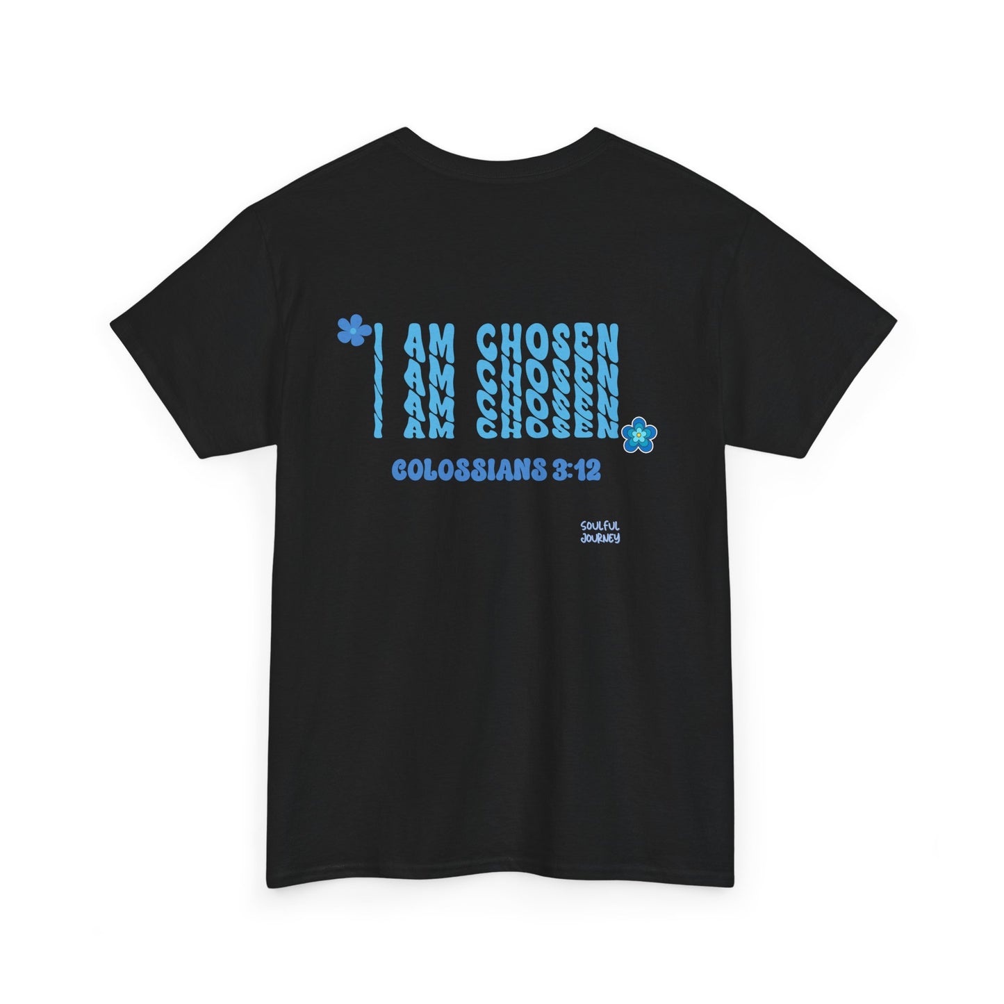 I Am Chosen! Women's Unisex Sizing, Cotton T-Shirt. -Soulful Journey