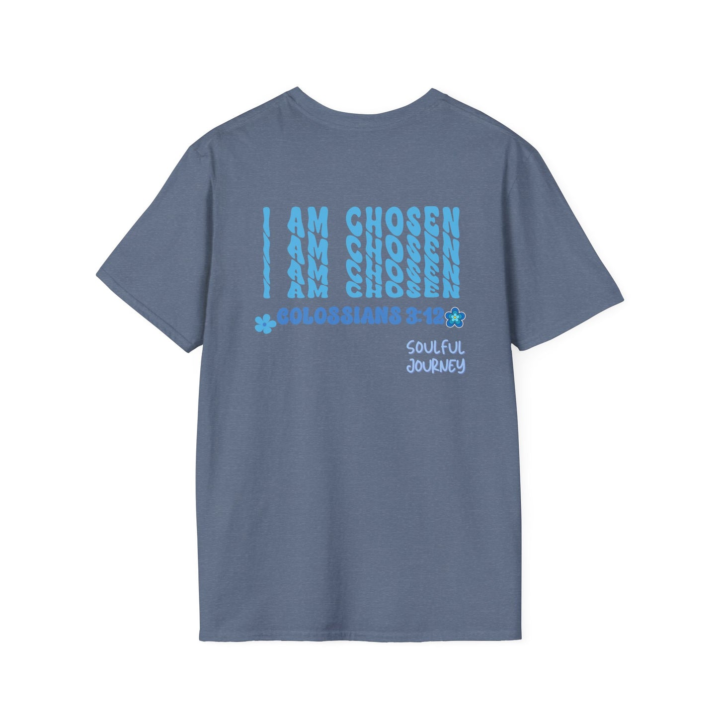 I Am Chosen! Women's, Soft-style T-Shirt. -Soulful Journey!
