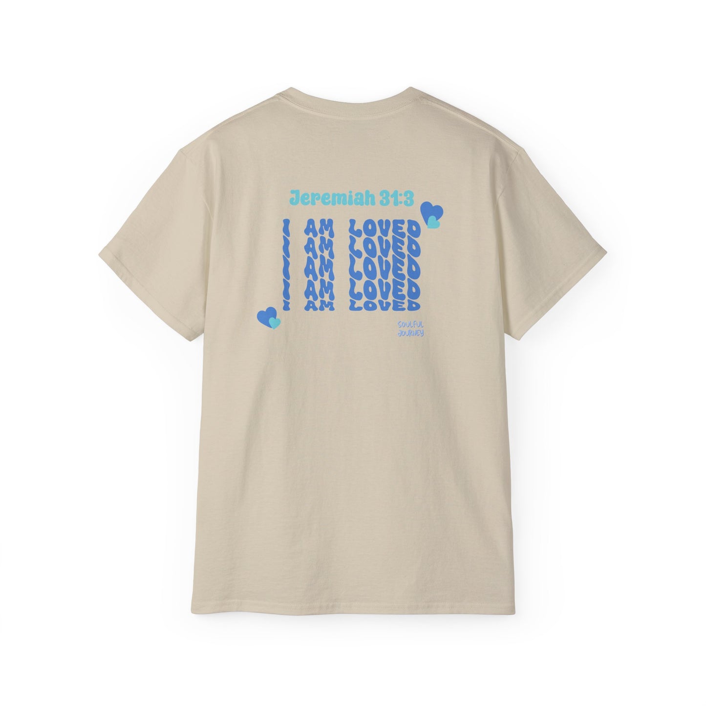 I Am Loved! Unisex, Light Cotton T-Shirt. -Soulful Journey