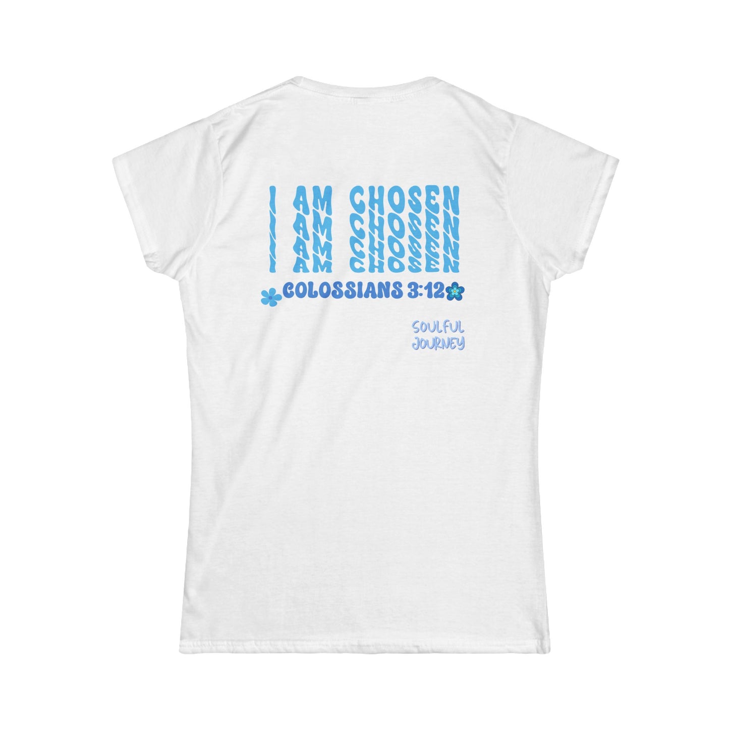 I am Chosen! Women's Tee -Soulful Journey!