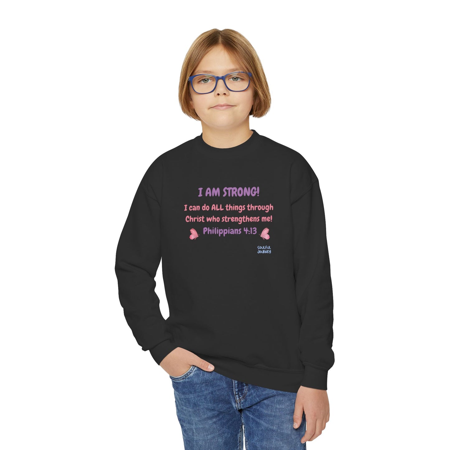 I Am Strong! Girl's, Youth, Crewneck Sweatshirt. -Soulful Journey