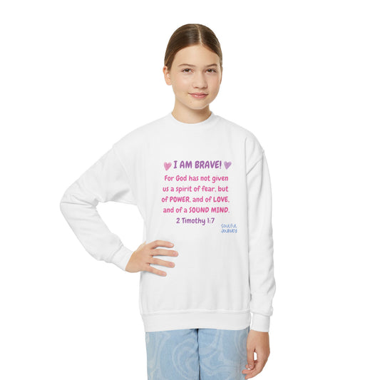 I Am Brave! Girl's, Youth, Crewneck, Sweatshirt. -Soulful Journey!