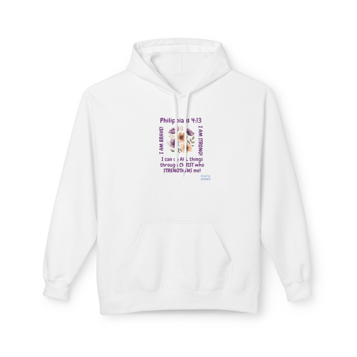 I Am Brave & Strong! Unisex Sizing, Women's, Fleece Hoodie. - Soulful Journey!