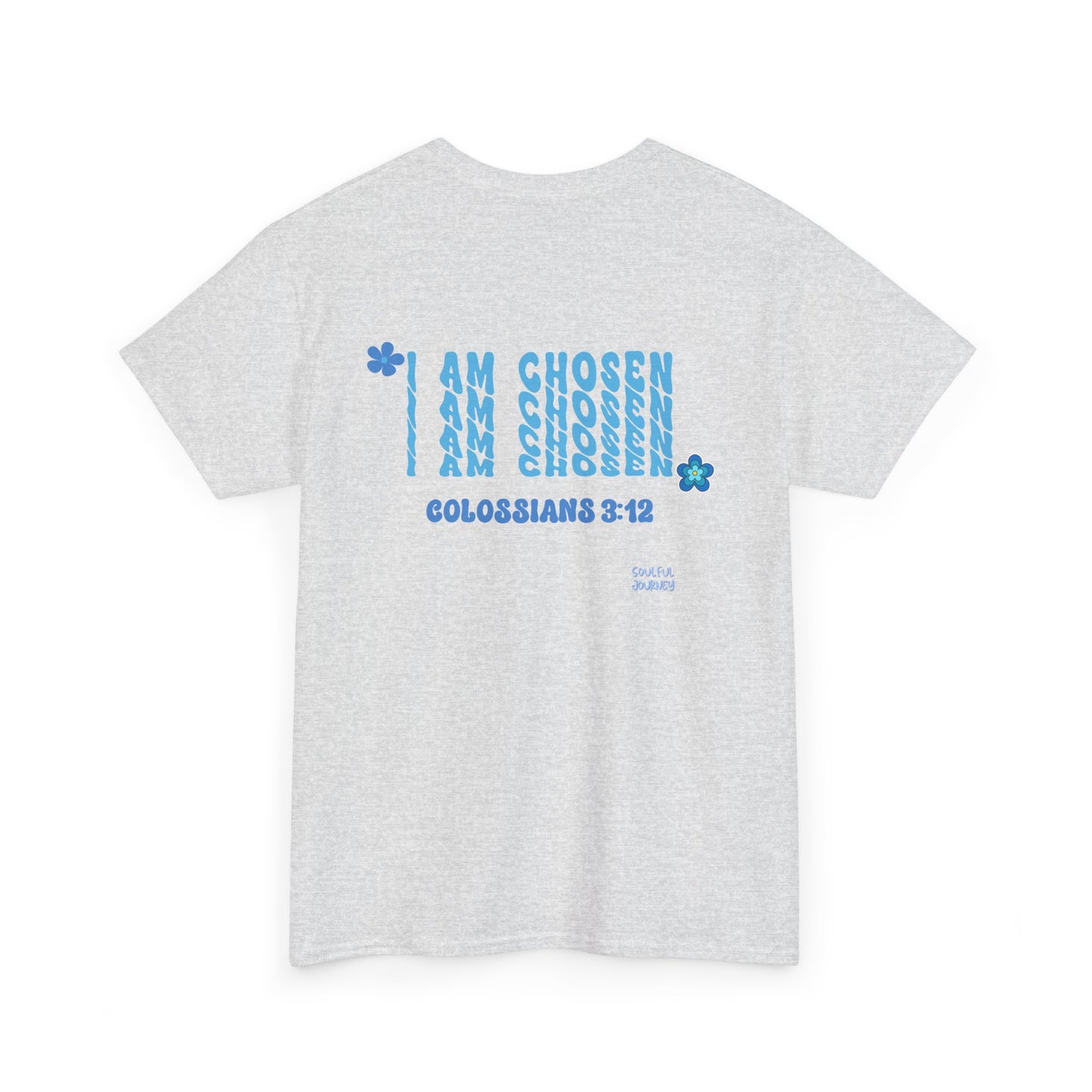 I Am Chosen! Women's Unisex Sizing, Cotton T-Shirt. -Soulful Journey
