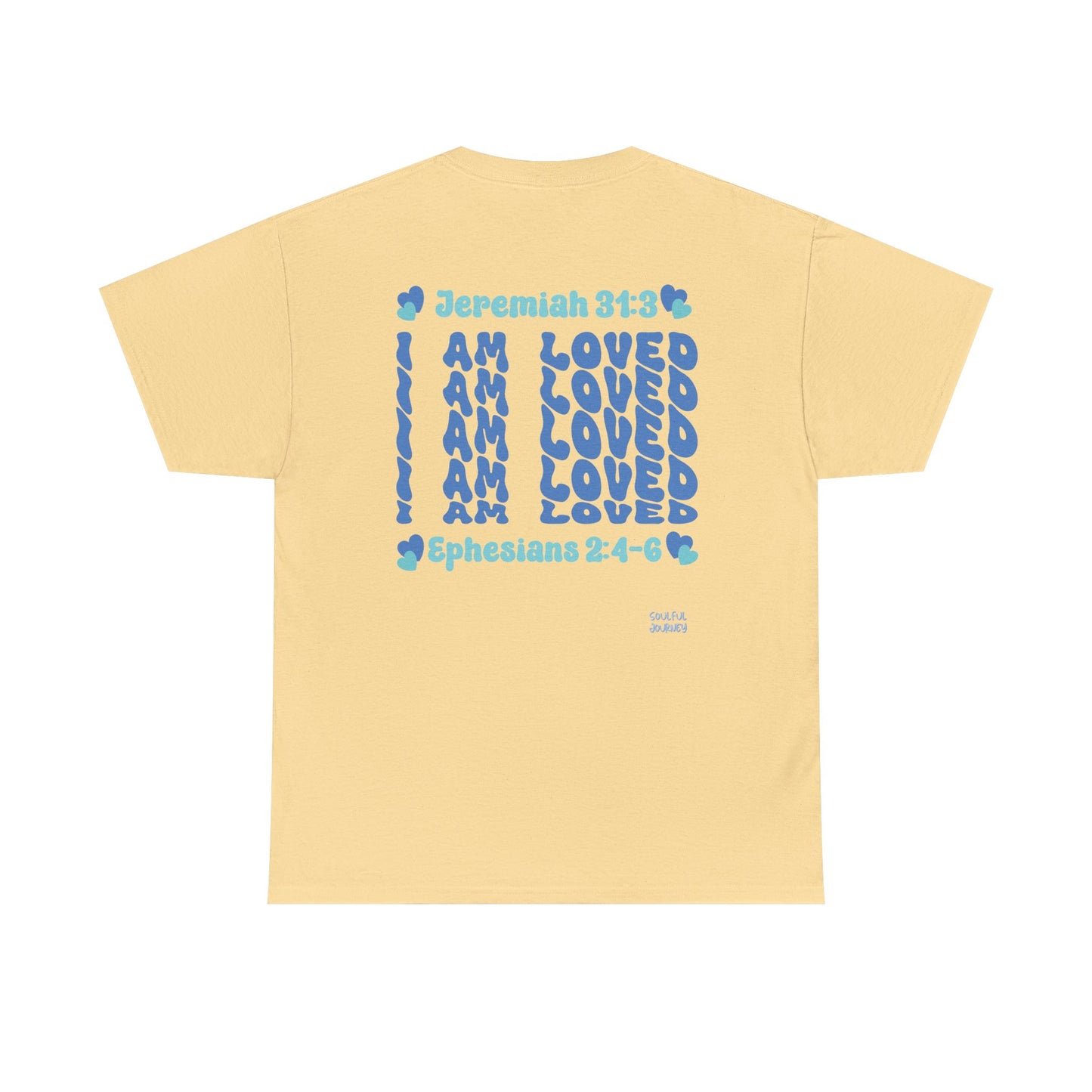 I Am Loved! Women's, Unisex Sizing, Cotton T-Shirt. -Soulful Journey