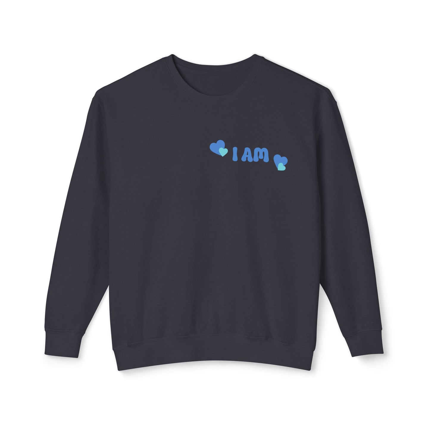 I Am Loved! Lightweight, comfy, crewneck sweatshirt. -Soulful Journey!
