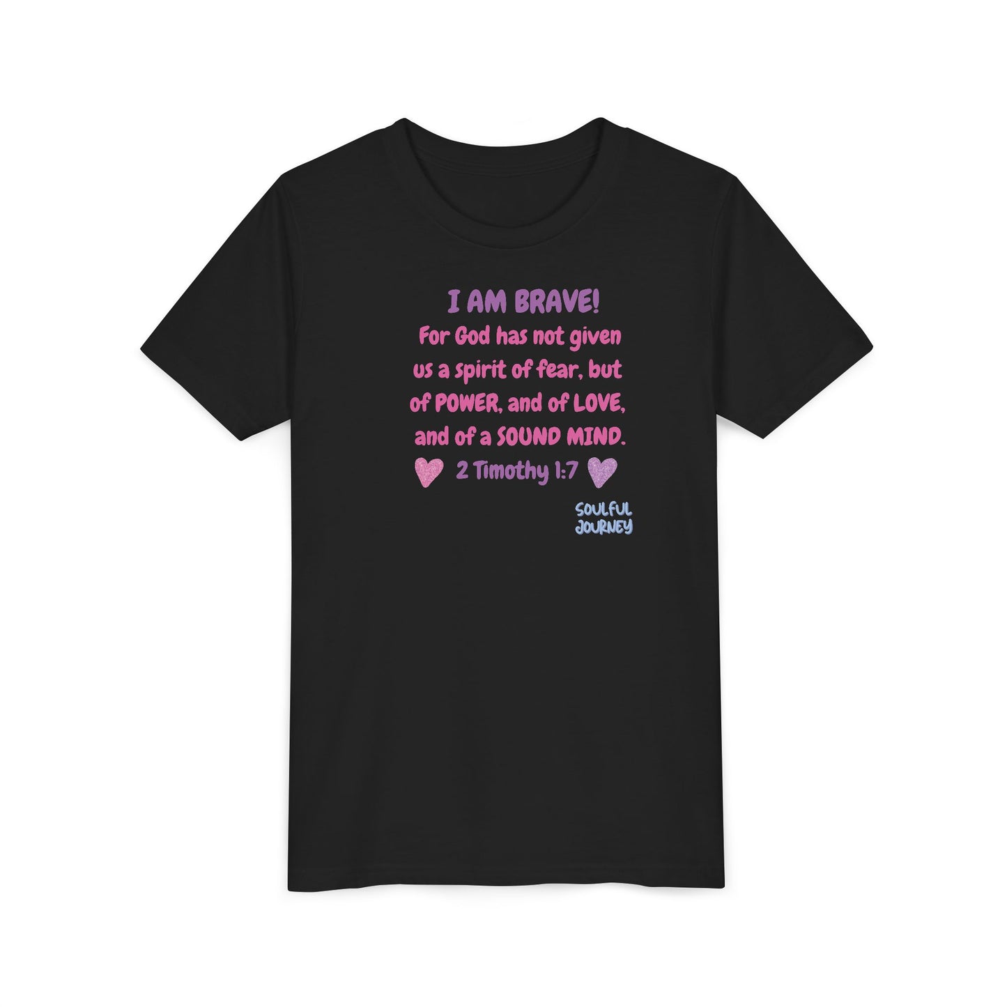 I Am Brave! Softstyle Tee for Girls. -Soulful Journey!