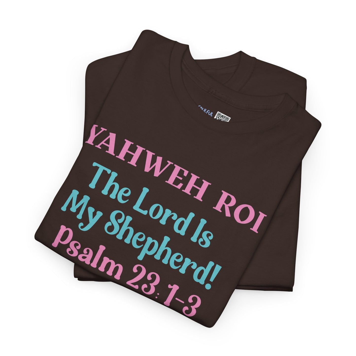 Yahweh Roi - The Lord Is My Shepherd! Heavy Cotton Tee. -Soulful Journey