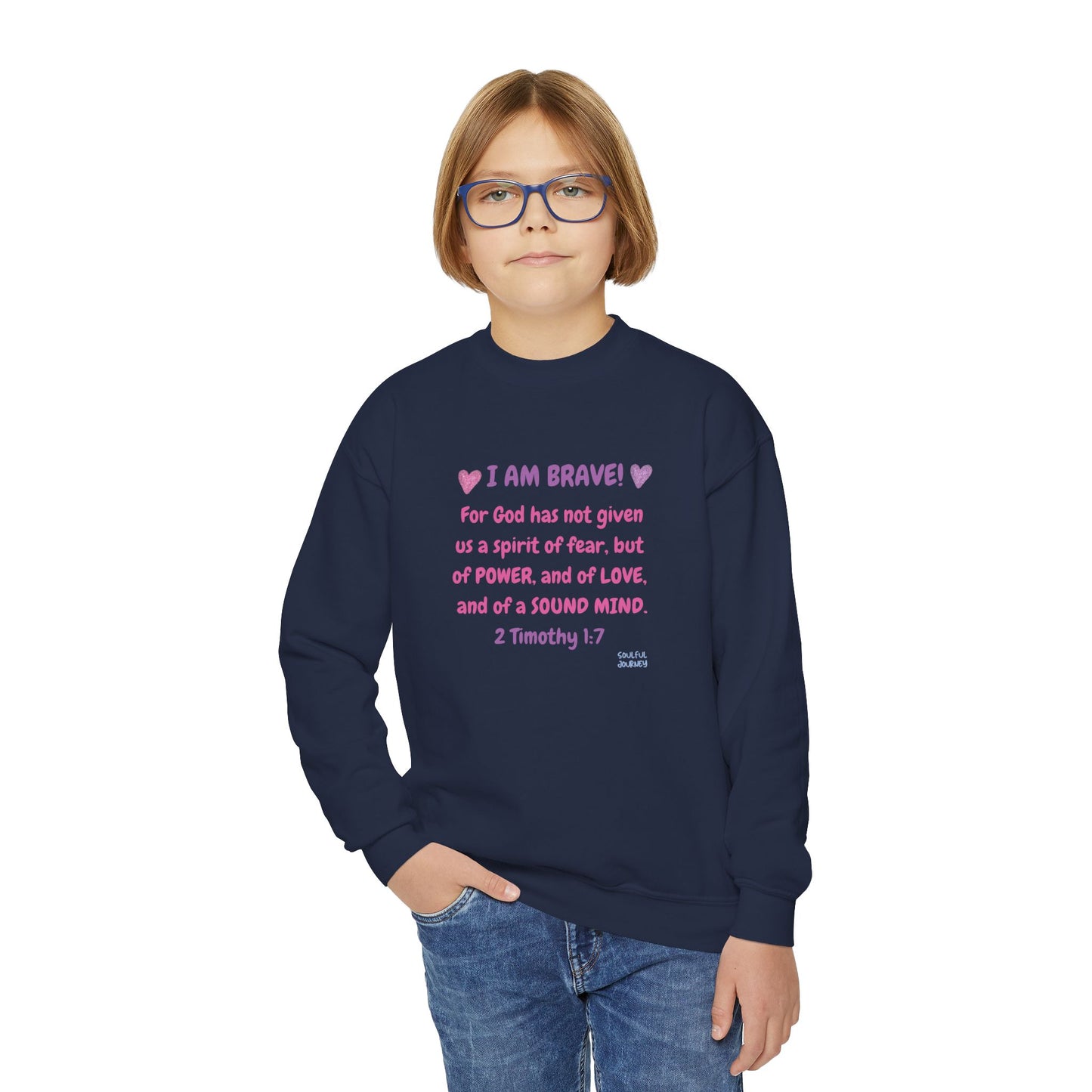 I Am Brave! Girl's, Youth, Crewneck, Sweatshirt. -Soulful Journey!