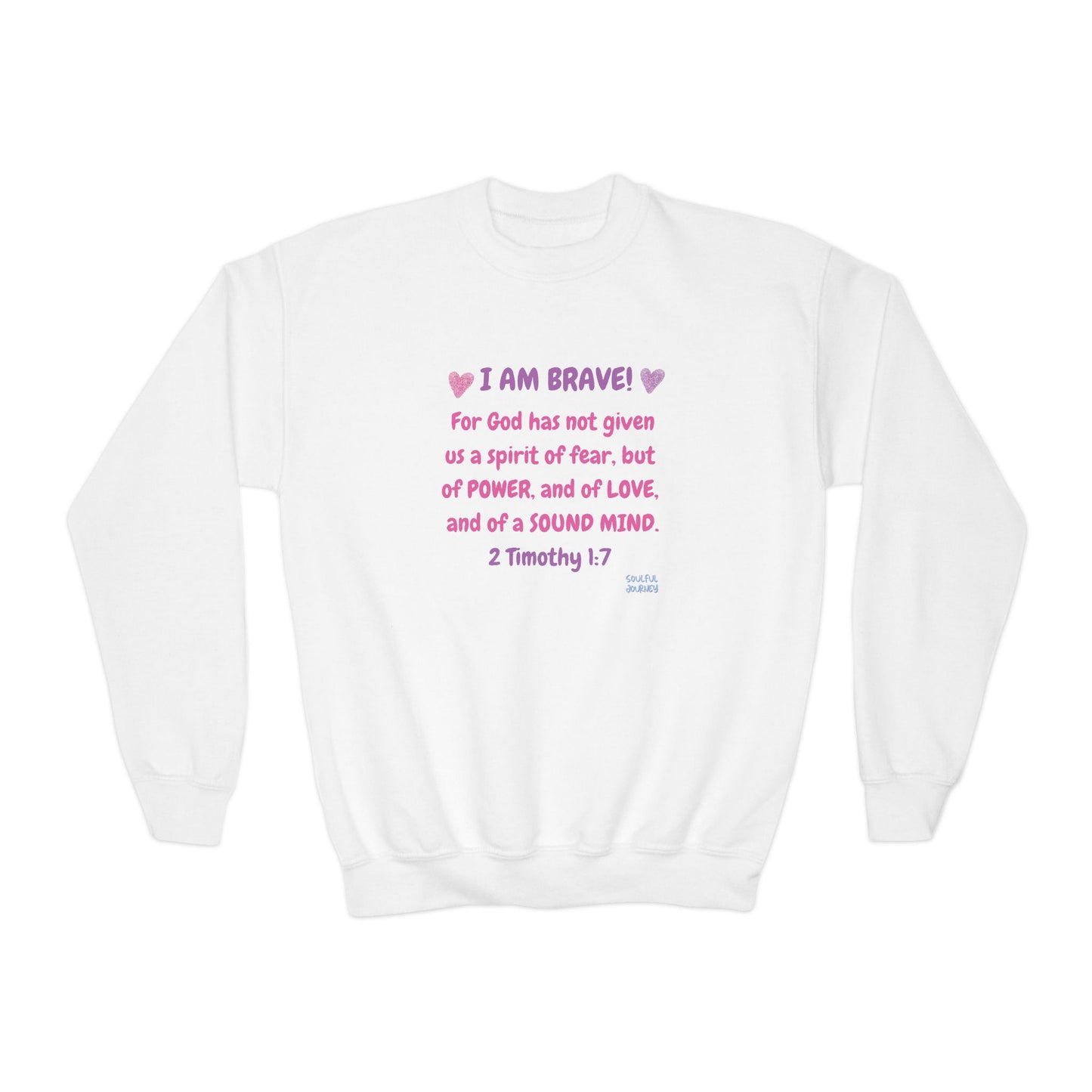 I Am Brave! Girl's, Youth, Crewneck, Sweatshirt. -Soulful Journey!