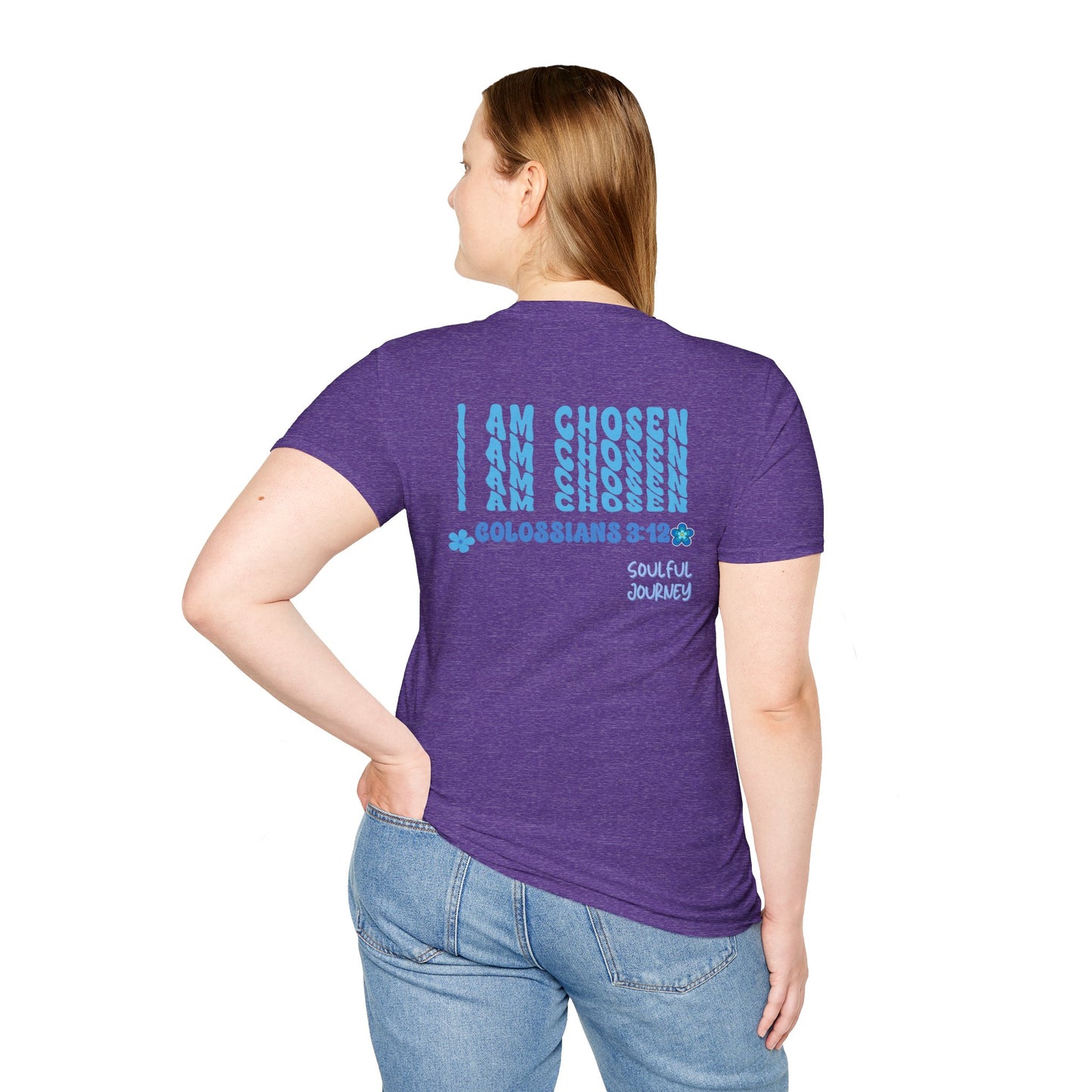I Am Chosen! Women's, Soft-style T-Shirt. -Soulful Journey!