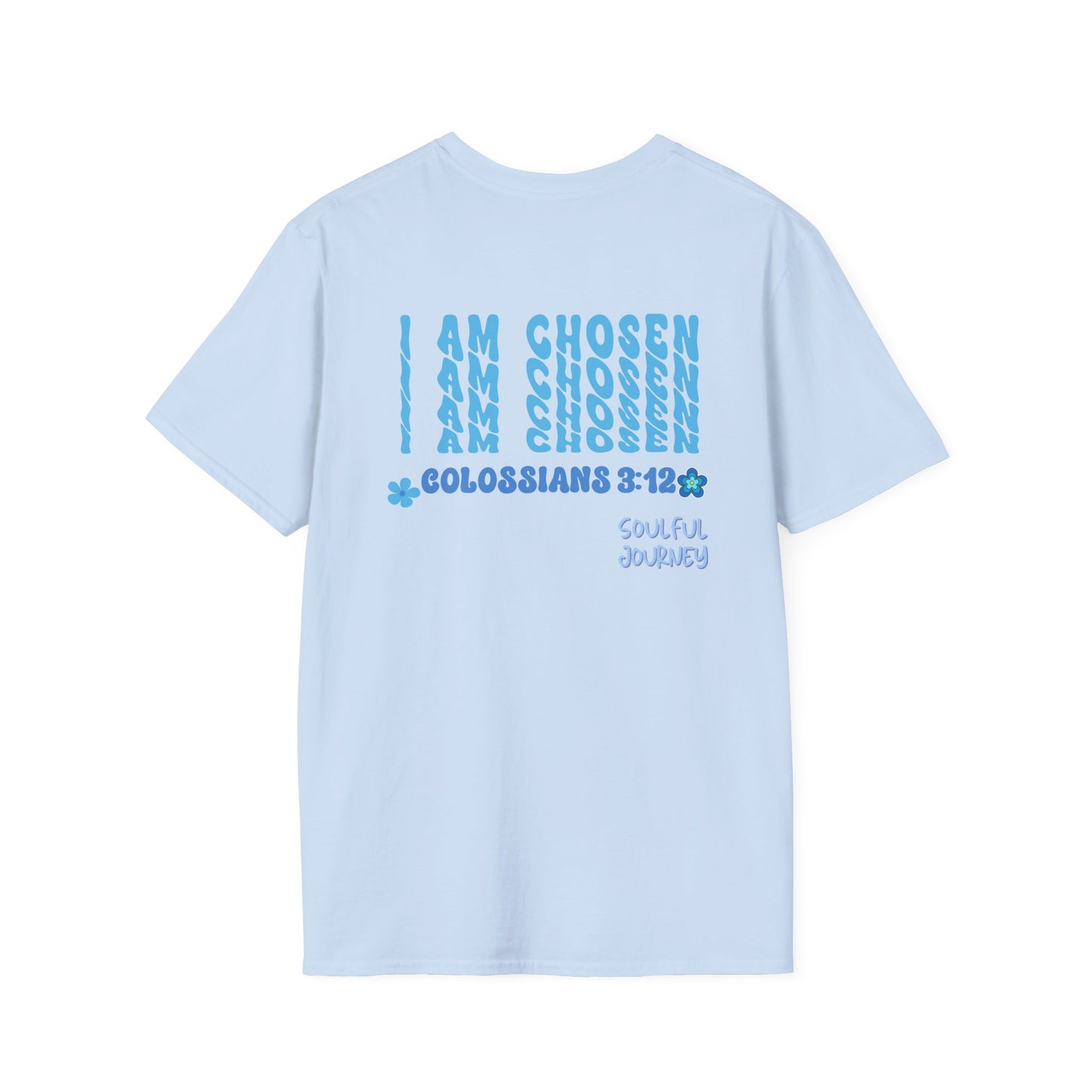 I Am Chosen! Women's, Soft-style T-Shirt. -Soulful Journey!